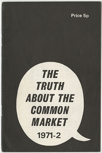 Front cover of a leaflet. The cover is black except for a white speech bubble with the title "The truth about the common market 1971-2"